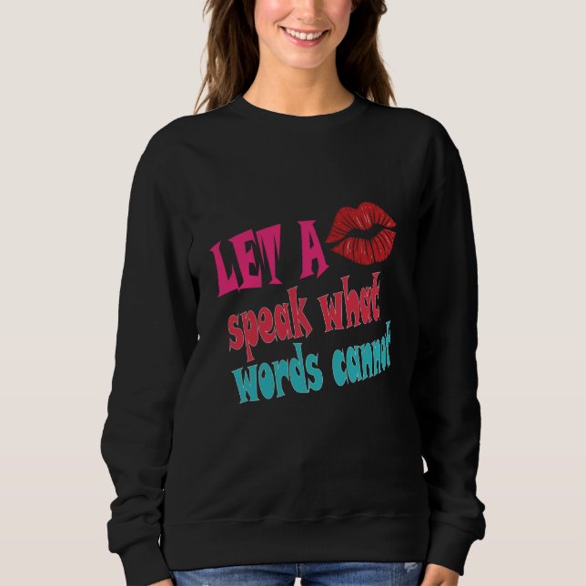 Sudadera Let a kiss speak what words cannotT-Shirt (Anverso)
