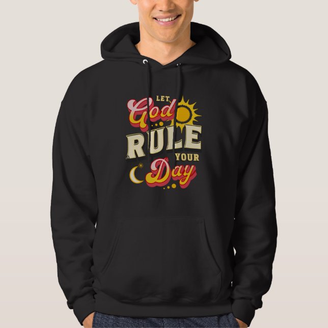 Sudadera Let God Rule Your Day From Sun to Moon Christian (Anverso)
