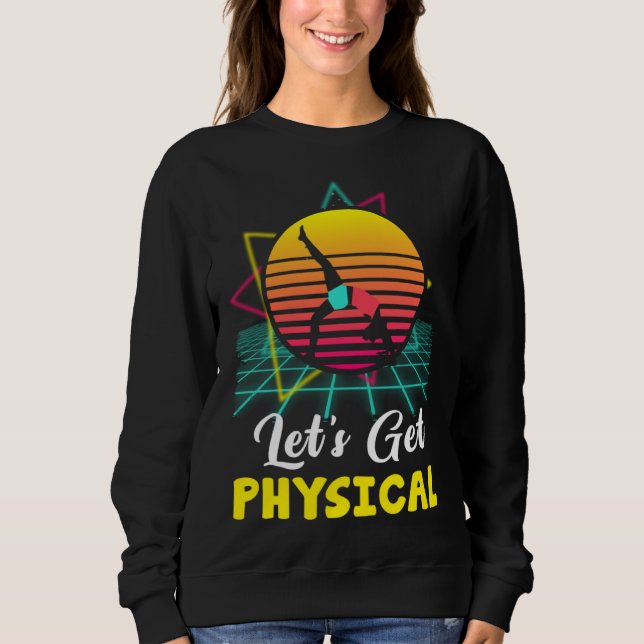 Sudadera Let is Get Physical Fitness 80 s  Exercise Workout (Anverso)
