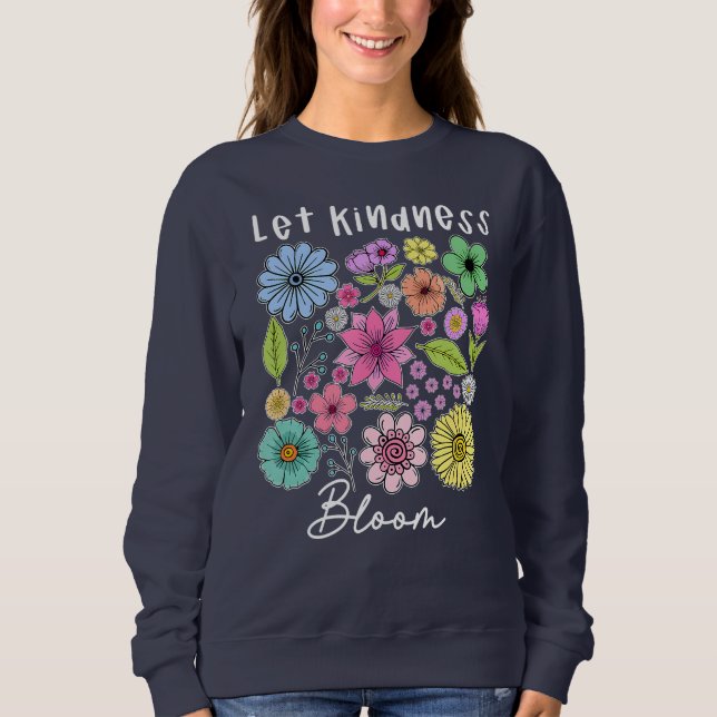 Sudadera Let kindness bloom.  (Anverso)