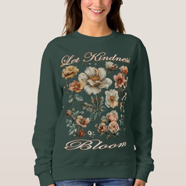 Sudadera Let kindness bloom. Sweatshirt (Anverso)