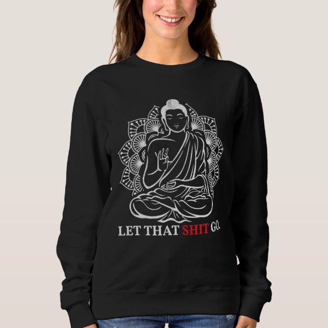 Sudadera Let That Go Buddha Meditation Workout Yoga (Anverso)