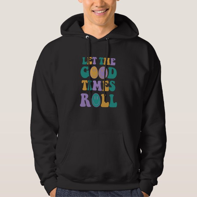Sudadera Let The Good Time Roll Mardi Gras Shirt (Anverso)