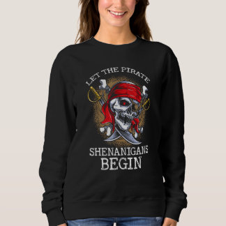 Sudadera Let The Pirate Shenanigans Begin Pirate Skull Ske
