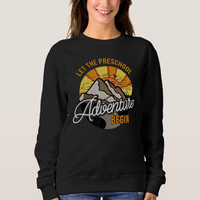 Sudadera Let the Preschool Adventure Begin Preschool Teache (Anverso)