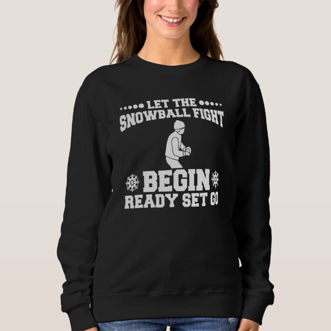 Sudadera Let The Snowball Fight Begin Ready Set Go Winter (Anverso)