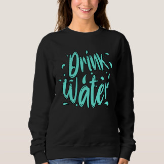 Sudadera Letras a mano de beber agua