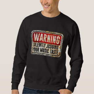 Sudadera Letrero de advertencia que juzga silenciosamente t
