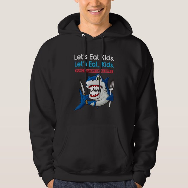 Sudadera Let's Eat Kids Punctuation Saves Lives Grammar Sha (Anverso)