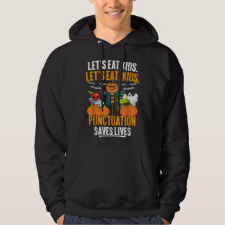 Sudadera Lets Eat Kids Punctuation Saves Lives Halloween T