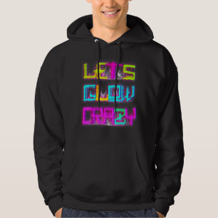 Sudadera Lets Glow Crazy Fiesta Retro 80s 90s Color de la o