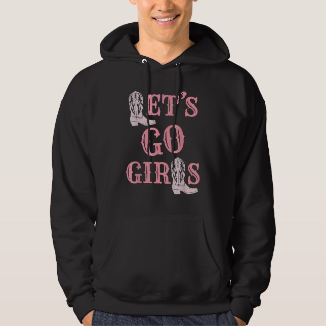 Sudadera Let's Go Girls Cowgirl Boots  Country Western Bach (Anverso)
