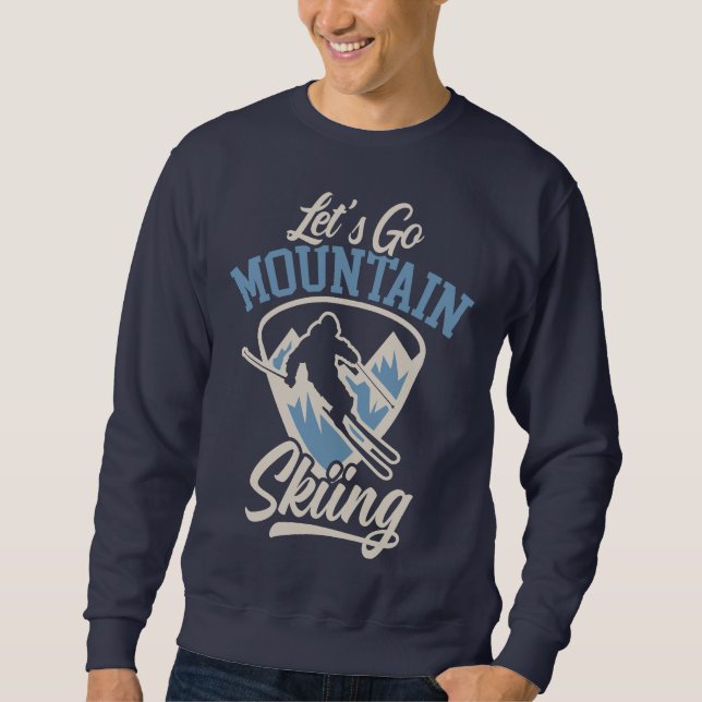 Sudadera Let's Go Mountain Skiing (Anverso)