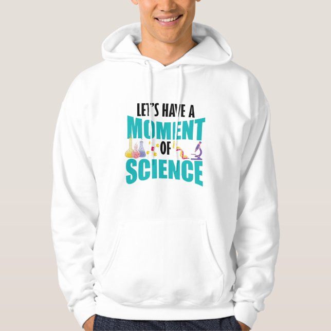 Sudadera Let's Have A Moment Of Science (Anverso)