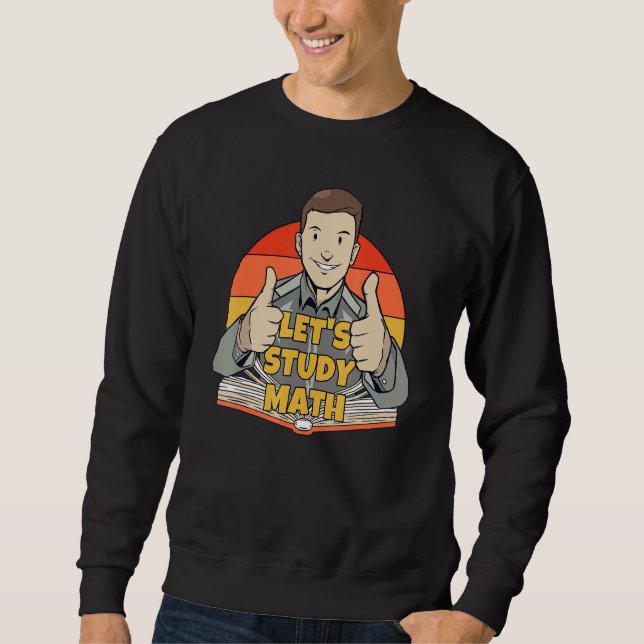 Sudadera Let's Study Math Mathematics Calculation Math Stud (Anverso)