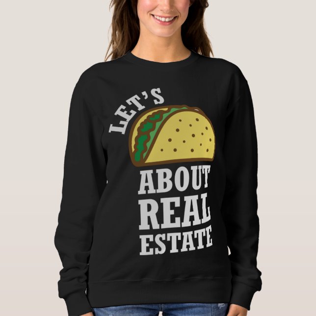Sudadera Lets Taco About Real Estate  Real Estate Investing (Anverso)