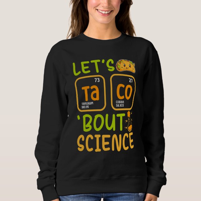 Sudadera Lets Tacos Bout Science Chemistry Teacher Pun Stud (Anverso)