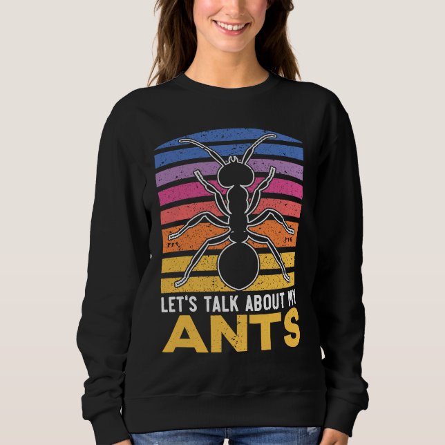 Sudadera Let's Talk About My Ants Insect Lover Entomology (Anverso)