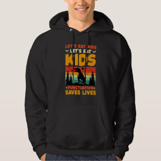 Sudadera LETu2019S EAT KIDS Punctuation Saves Lives Grammar