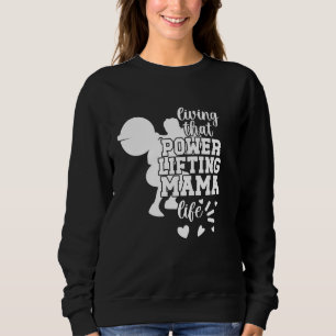 Sudadera Levantamiento de fuerza Mamá Vida Levantando Poder