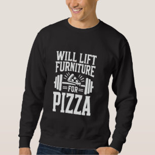 Sudadera Levantaré muebles por pizza u2013 Gimnasio diverti