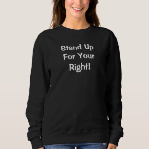 Sudadera Levantarse para tu sudadero de mensaje correcto