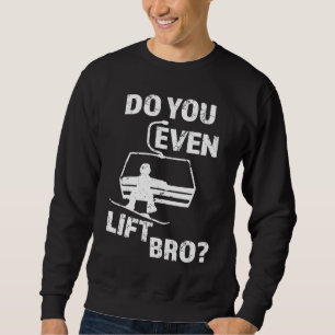 Sudadera ¿Levantas pesas hermano? Snowboard para hombres