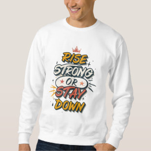 Sudadera Levántate Fuerte o Quédate Abajo – Graffiti Pop St
