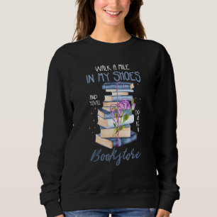 Sudadera Leyendo Libros O Caminar Una Milla En Mis Zapatos