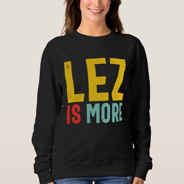 Sudadera Lez Is More  Distressed LGBT Pride Lesbian (Anverso)
