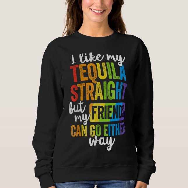 Sudadera Lgbt Ally Tequila Straila Friends Go Cualquiera De (Anverso)
