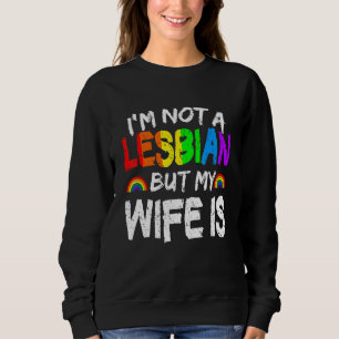 Sudadera LGBT arcoiris No soy lesbiana pero mi esposa es li