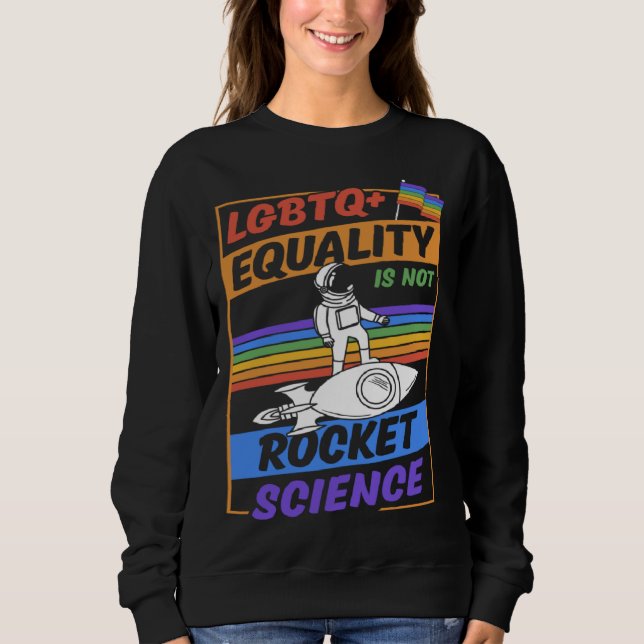 Sudadera LGBTQ Equality Is Not Rocket Science Cute Gay Prid (Anverso)