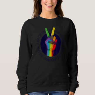Sudadera Lgbtq Nunca Deja De Amar La Paz De Lgbtq+