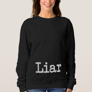 Sudadera Liar A que dice mentiroso para hombres y mujeres 7