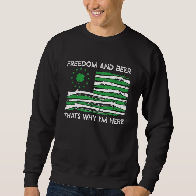 Sudadera Libertad Y Cerveza Estoy Aquí Día De San Patricio  (Anverso)