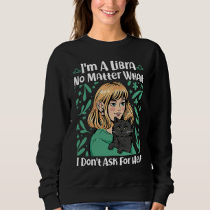 Sudadera Libra Zodiac no importa lo que no pida ayuda