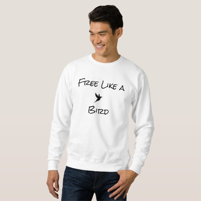 Sudadera Libre como una camiseta de pájaro (Anverso completo)