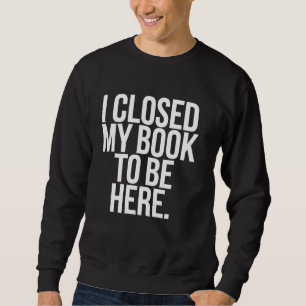 Sudadera Libro Lover I Cerrado Para Estar Aquí Libro De Lec