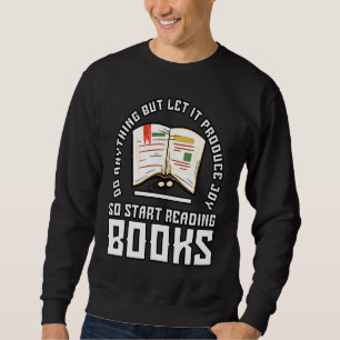 Sudadera Libros Haz cualquier cosa pero haz que produzca al