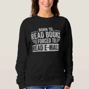 Sudadera Libros Nacidos Para Leer Forzados A Leer Correos E