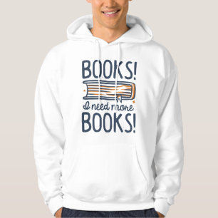 Sudadera ¡Libros! ¡Necesito Más Libros!