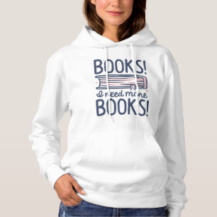 Sudadera ¡Libros! ¡Necesito Más Libros!