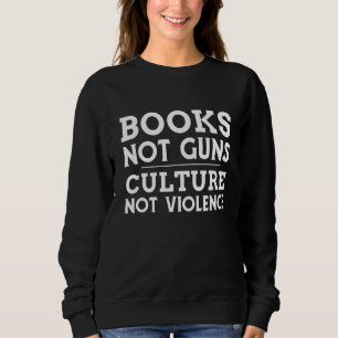 Sudadera Libros, no armas, cultura, no violencia, apoyo a a