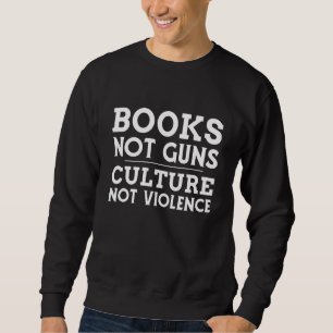 Sudadera Libros, no armas, cultura, no violencia, apoyo a a