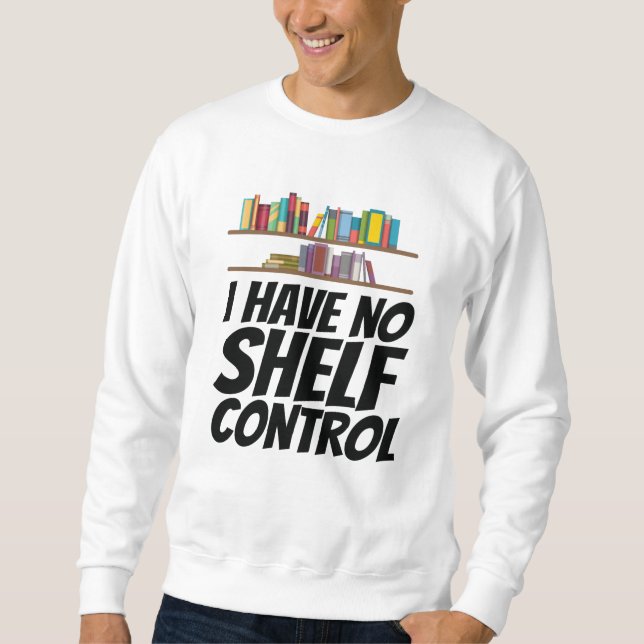 Sudadera Libros - No tengo control de estantes (Anverso)