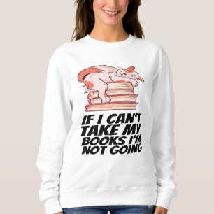 Sudadera Libros - Si no puedo llevar mis libros, no voy