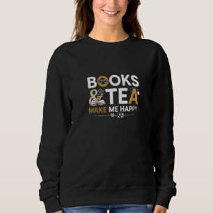 Sudadera Libros y té me hacen feliz Camiseta de bibliophi