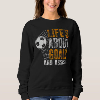 Sudadera Life Is About Goals And Assists Futbol Soccer 19