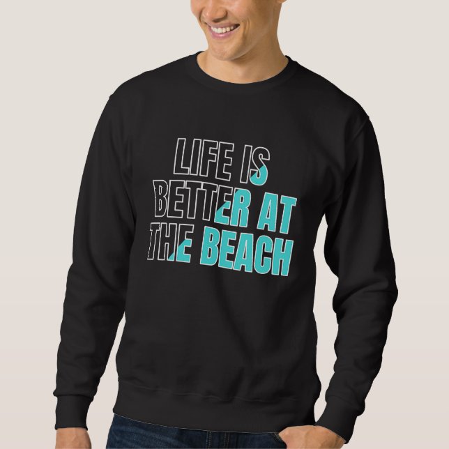 Sudadera Life is better at the beach  cool summer (Anverso)